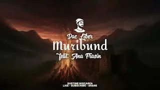 Dac Liber - Muribund feat. Ana Frasin