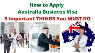 How to Apply for Australian Business Visa (5 Things YOU MUST DO)