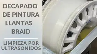DECAPADO LLANTAS BRAID POR ULTRASONIDOS