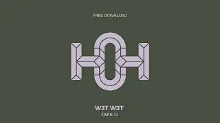 W3T W3T - Take U (To The Club) | House of Hustle