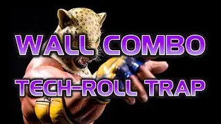 Tech-Roll Trap! | How To Use King''s Wall Combos | Tekken 7 King Guide