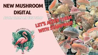 New Mushroom Digital (in my Etsy) PLUS  Let's Stamp On Them