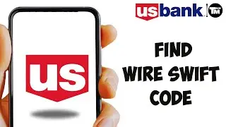 How to Find US Bank Wire Swift Code