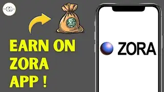 Как заработать в приложении Zora в 2025 году &mdash; пошаговое руководство