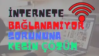 İnternete Bağlanamıyorum Sorunu Nasıl Giderilir? Kesin &Ccedil;&ouml;z&uuml;m