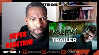 Valimai Official Trailer | Ajith Kumar | Yuvan Shankar Raja | Vinoth Trailer REACTION | Chatterbox