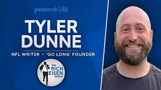 Go Long&rsquo;s Tyler Dunne Talks Bills, Bengals, Jets & Dolphins | Full Interview | The Rich Eisen Show