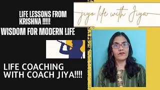 Life Lessons from Krishna!!! Wisdom for Modern Life!!! Life Coaching with Coach Jiya