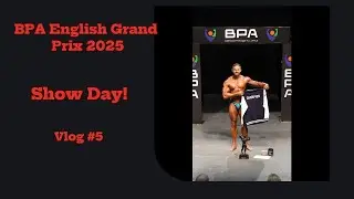 I Secretly Entered Another Bodybuilding Show! BPA English Grand Prix Vlog #5