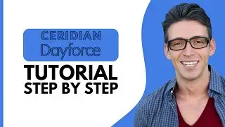 Ceridian Dayforce Tutorial &ndash; Step-by-Step Guide for Employees and Managers (2025)
