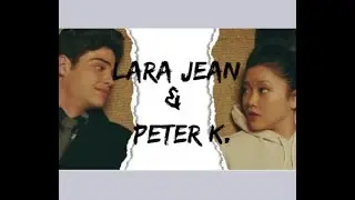 Lara Jean + Peter K.|| Capital Letters (To All The Boys I've Loved Before Movie)