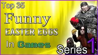 Top 35 - Funny Easter Eggs In Games - [SERIES 1]