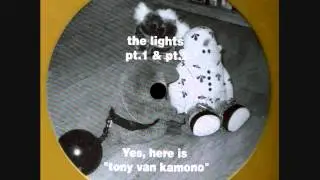 Tony Van Kamono - The Lights Pt 1