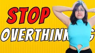How to stop overthinking once and for all| The neuroscience of overthinking