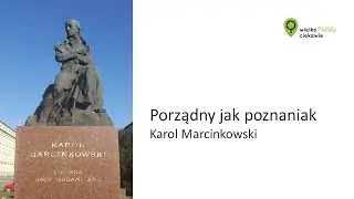 Porządny jak poznaniak. Historie Miejsca Ludzie. Karol Marcinkowski