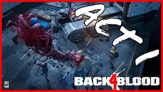 Back 4 Blood 2024: Campa&ntilde;a Acto I (Vet) ft. Noyaratsu [01/13]