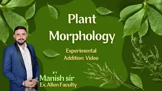 Plant Morphology | BY Manish sir (Ex. Allen Faculty) |
