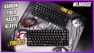Bir Klavyeden Daha Ne İstenebilir Ki ? | WLMouse Ying75 & Ying63 Karbon Fiber Kasa Klavye İncelemesi