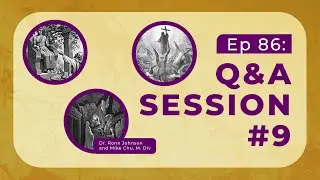 EP086: Q&A Session #9 | The Divine Council Worldview Podcast