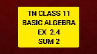 TN 11 Maths Basic Algebra Ex 2.4 Sum 2