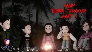 KAKINA HORROR 321 - Camping Tenda Terakhir Part 5