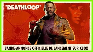 DEATHLOOP &ndash; Bande-annonce de lancement Xbox officielle | Pr&eacute;-installation avec Game Pass maintenant