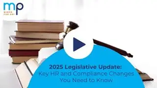 2025 Legislative Update&mdash;Key HR and Compliance Changes You Need to Know
