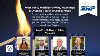 West Valley Hot Topics: West Valley Workforce - Wins, Next Steps & Ongoing Regional Collaboration