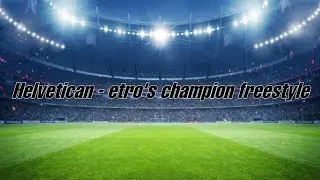Helvetican - etro's champion freestyle
