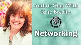 Kate Breslin on Networking for Book Marketing: Writers Conferences and Groups