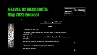 Q2 F=ma & Friction May 2023 A2 Mech Edexcel