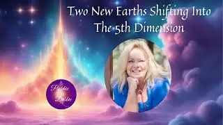 Two New Earths Shifting Into The 5th Dimension from the 3rd dimension  from 2026 to 2035,