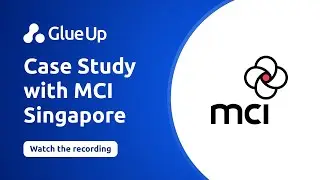Glue Up Webinar: Case Study with MCI Singapore