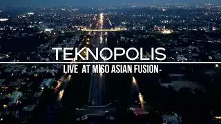 TEKNOPOLIS Live Sunset Mix at Miso Asian Fusion