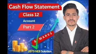 Cash Flow Statement Part 2 //  Class 12  Special // Format and Concept //Cash Flow NEB Exam 2079