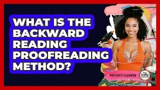 What Is The Backward Reading Proofreading Method?