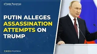 Putin Claims Trump Faced Multiple Assassination Attempts