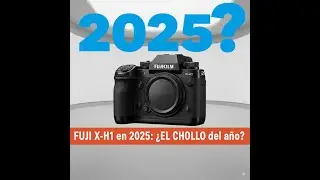 La c&aacute;mara olvidada de Fuji, &iquest;una perla en 2025? FUJIFILM X-H1