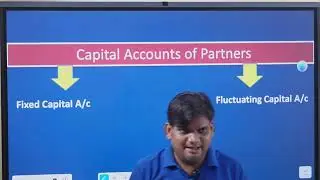Class 12 Accounting for partnership firms - fundamentals | Fixed and Fluctuating Capital A/c