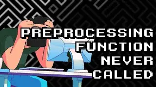 Resolve the issue of Preprocessing function never called in 3 simple steps