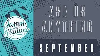 Ask Us Anything - September 2018