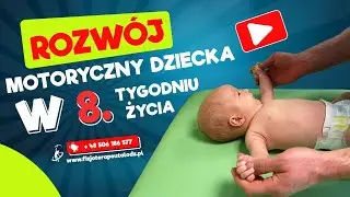 👩‍👩‍👶‍👶 Rozwój motoryczny 👶 dziecka w 8. tygodniu życia - ℹ️ Jak wspomagać prawidłowy rozwój❓