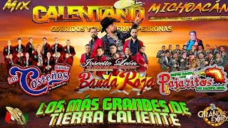 Calentano Tierra Caliente Mix 💥 Banda Roja ft Los Pajaritos De Tacupa ft Banda Los Costeños