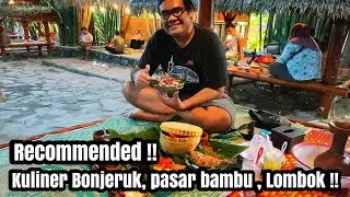 RECOMMENDED !! KULINER DI BONJERUK PASAR BAMBU , LOMBOK !