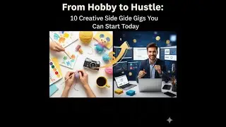 From Hobby to Hustle: 10 Creative Side Gigs You Can Start Today 💸