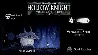 Hollow Knight: Defeating the False Knight and Getting the Vengeful Spirit & Soul Catcher Charm