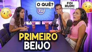 REVELAMOS AS EXPERIÊNCIAS DOS NOSSOS PRIMEIROS BEIJOS! -  MUITO ENGRAÇADO!  POD FALAR #8