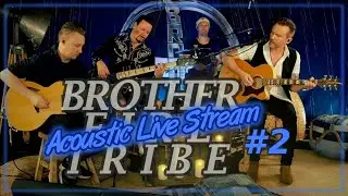 BROTHER FIRETRIBE - Acoustic Live Stream #2 + Q&A | 04/25/2020 | Facebook Recording