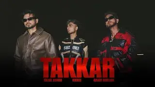 TAKKAR - Arjan Dhillon Ft. Talha Anjum | Prod. By Mrxci (Official Music Video)