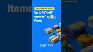 Up to 10% off on over 1 million items - Exclusive for Prime Members